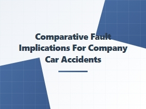 Understanding Comparative Fault in Company Car Accidents