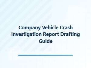 How to Draft a Fleet Vehicle Crash Investigation Report